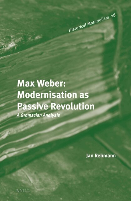 Jan Rehmann - Max Weber: Modernisation as Passive Revolution, E-bok