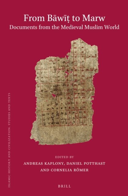 Cornelia Romer, Daniel Potthast, Andreas Kaplony - From Bawit to Marw. Documents from the Medieval Muslim World, E-bok