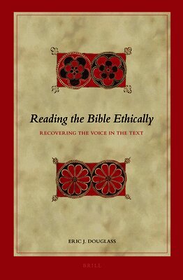 Eric J. Douglass - Reading the Bible Ethically, Inbunden