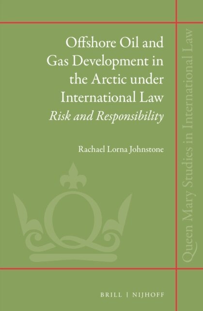 Rachael Lorna Johnstone - Offshore Oil and Gas Development in the Arctic under International Law, E-bok