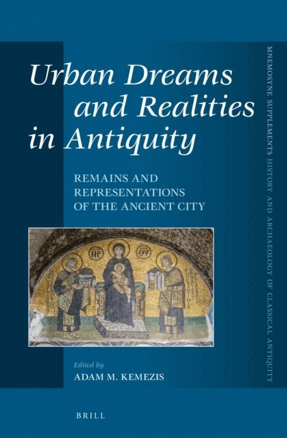 Urban Dreams and Realities in Antiquity, E-bok