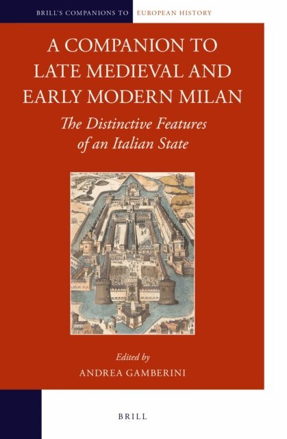 Companion to Late Medieval and Early Modern Milan, E-bok
