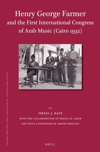 Israel Katz - Henry George Farmer and the First International Congress of Arab Music (Cairo 1932), E-bok