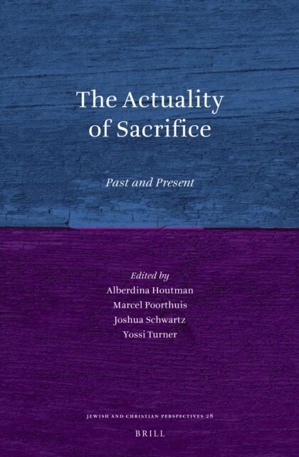 Joseph Turner, Joshua J. Schwartz, Marcel Poorthuis, Alberdina Houtman - Actuality of Sacrifice, E-bok