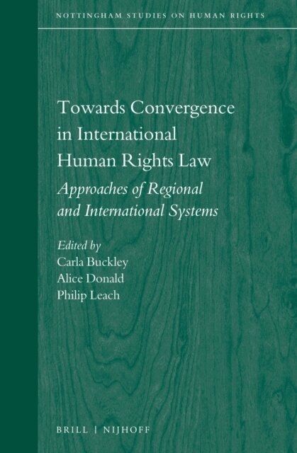 Philip Leach, Alice Donald, Carla M. Buckley - Towards Convergence in International Human Rights Law, E-bok