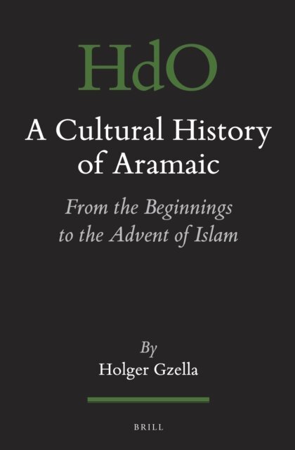 Holger Gzella - Cultural History of Aramaic, E-bok