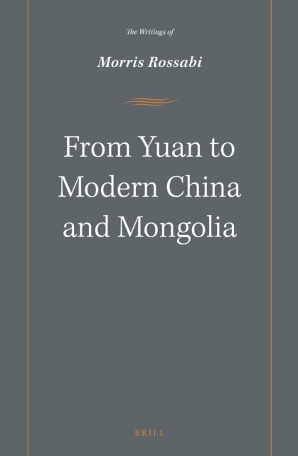 Morris Rossabi - From Yuan to Modern China and Mongolia, E-bok