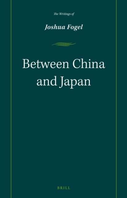 Joshua A. Fogel - Between China and Japan, E-bok