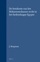 J. Brugman - de Betekenis Van Het Mohammedaanse Recht in Het Hedendaagse Egypte, Häftad