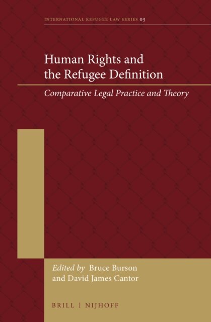 David James Cantor, Bruce Burson - Human Rights and the Refugee Definition, E-bok