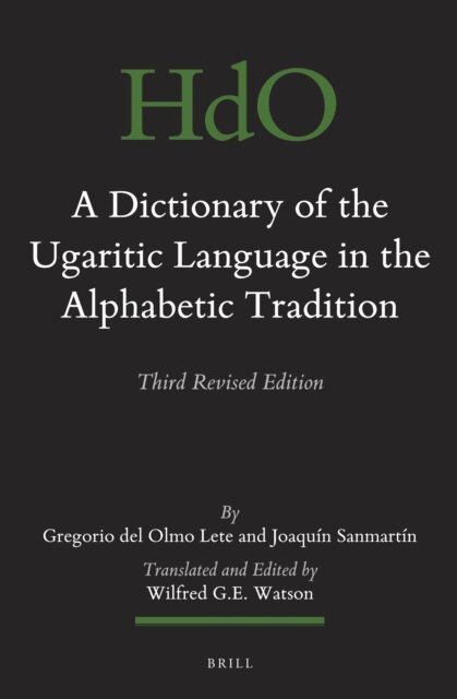 Joaquin Sanmartin, Gregorio del Olmo Lete, W.G.E. Watson - Dictionary of the Ugaritic Language in the Alphabetic Tradition (2 vols), E-bok