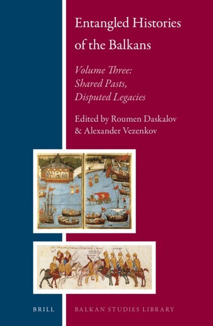 Alexander Vezenkov, Roumen Daskalov - Entangled Histories of the Balkans - Volume Three, E-bok