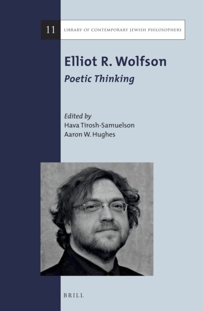 Aaron W. Hughes, Hava Tirosh-Samuelson - Elliot R. Wolfson: Poetic Thinking, E-bok