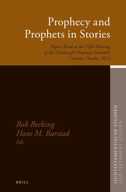 Hans Barstad, Bob E.J.H. Becking - Prophecy and Prophets in Stories, E-bok