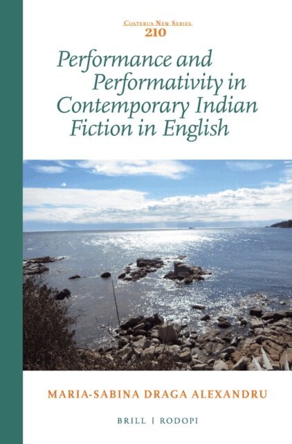 Maria-Sabina Draga Alexandru - Performance and Performativity in Contemporary Indian Fiction in English, E-bok