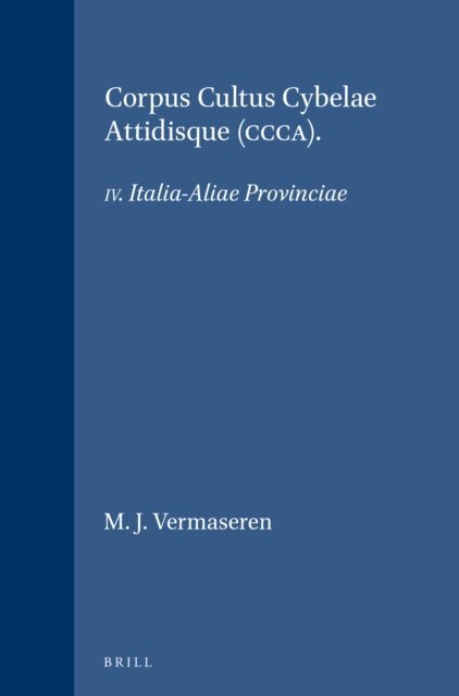 M. J. Vermaseren - Corpus Cultus Cybelae Attidisque (CCCA), E-bok