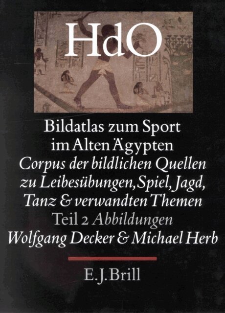 Michael Herb, Wolfgang Decker - Bildatlas zum Sport im alten Agypten, Teil 2 Abbildungen, E-bok