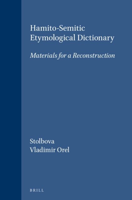 Olga V. Stolbova, Vladimir E. Orel - Hamito-Semitic Etymological Dictionary, E-bok