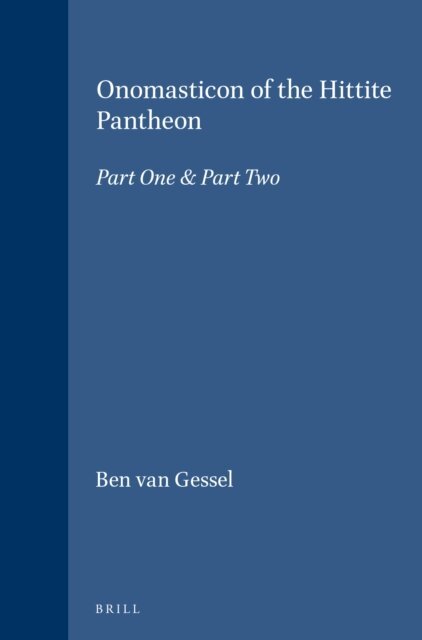 Ben van Gessel - Onomasticon of the Hittite Pantheon (2 vols), E-bok