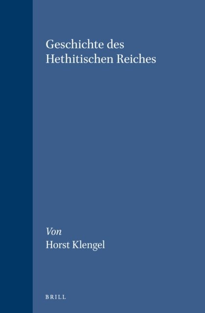 Horst Klengel, Fiorella Imparati, Volkert Haas, Theo van den Hout - Geschichte des Hethitischen Reiches, E-bok
