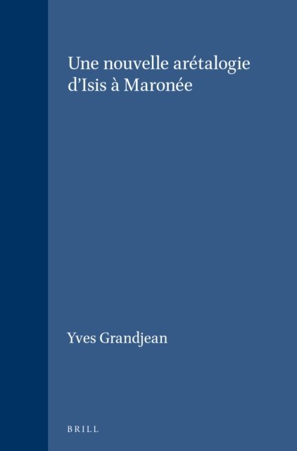 Yves Grandjean - Une nouvelle aretalogie d'Isis a Maronee, E-bok
