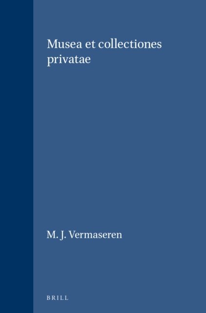 M. J. Vermaseren - Musea et collectiones privatae, E-bok