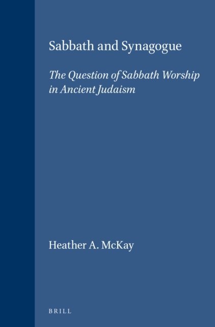 Heather A. McKay - Sabbath and Synagogue, E-bok