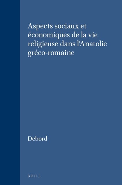 Pierre Debord - Aspects sociaux et economiques de la vie religieuse dans l'Anatolie greco-romaine, E-bok