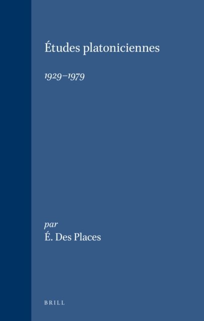 E. Des Places - Etudes platoniciennes, 1929-1979, E-bok
