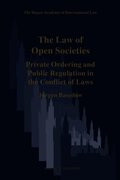 The Law of Open Societies: Private Ordering and Public Regulation in the Conflict of Laws