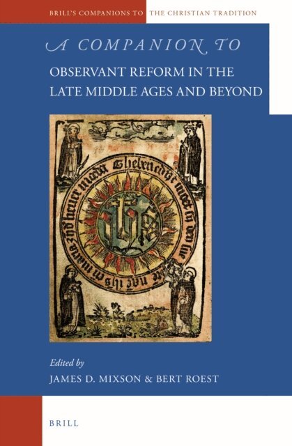 Bert Roest, James Mixson - Companion to Observant Reform in the Late Middle Ages and Beyond, E-bok