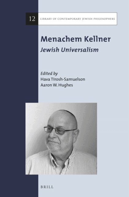 Aaron W. Hughes, Hava Tirosh-Samuelson - Menachem Kellner: Jewish Universalism, E-bok
