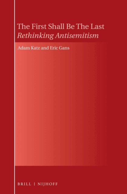 Eric Gans, Adam Katz - First Shall Be The Last: Rethinking Antisemitism, E-bok