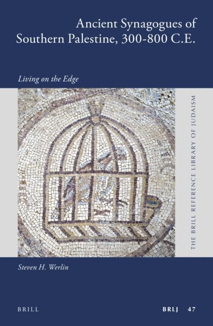 Steven H. Werlin - Ancient Synagogues of Southern Palestine, 300-800 C.E., E-bok