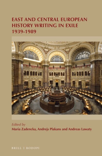 Andreas Lawaty, Andrejs Plakans, Maria Zadencka - East and Central European History Writing in Exile 1939-1989, E-bok