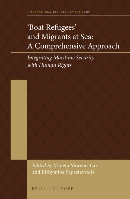 Efthymios Papastavridis, Violeta Moreno-Lax - 'Boat Refugees' and Migrants at Sea: A Comprehensive Approach, E-bok
