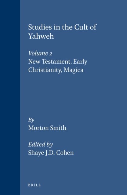 Morton Smith - Studies in the Cult of Yahweh, E-bok