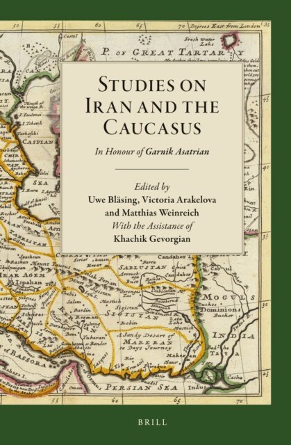 Matthias Weinreich, Victoria Arakelova, Uwe Blasing - Studies on Iran and The Caucasus, E-bok