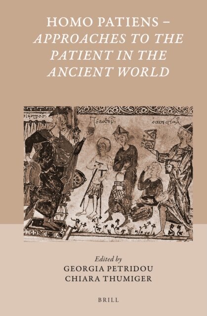 Chiara Thumiger, Georgia Petridou - Homo Patiens - Approaches to the Patient in the Ancient World, E-bok
