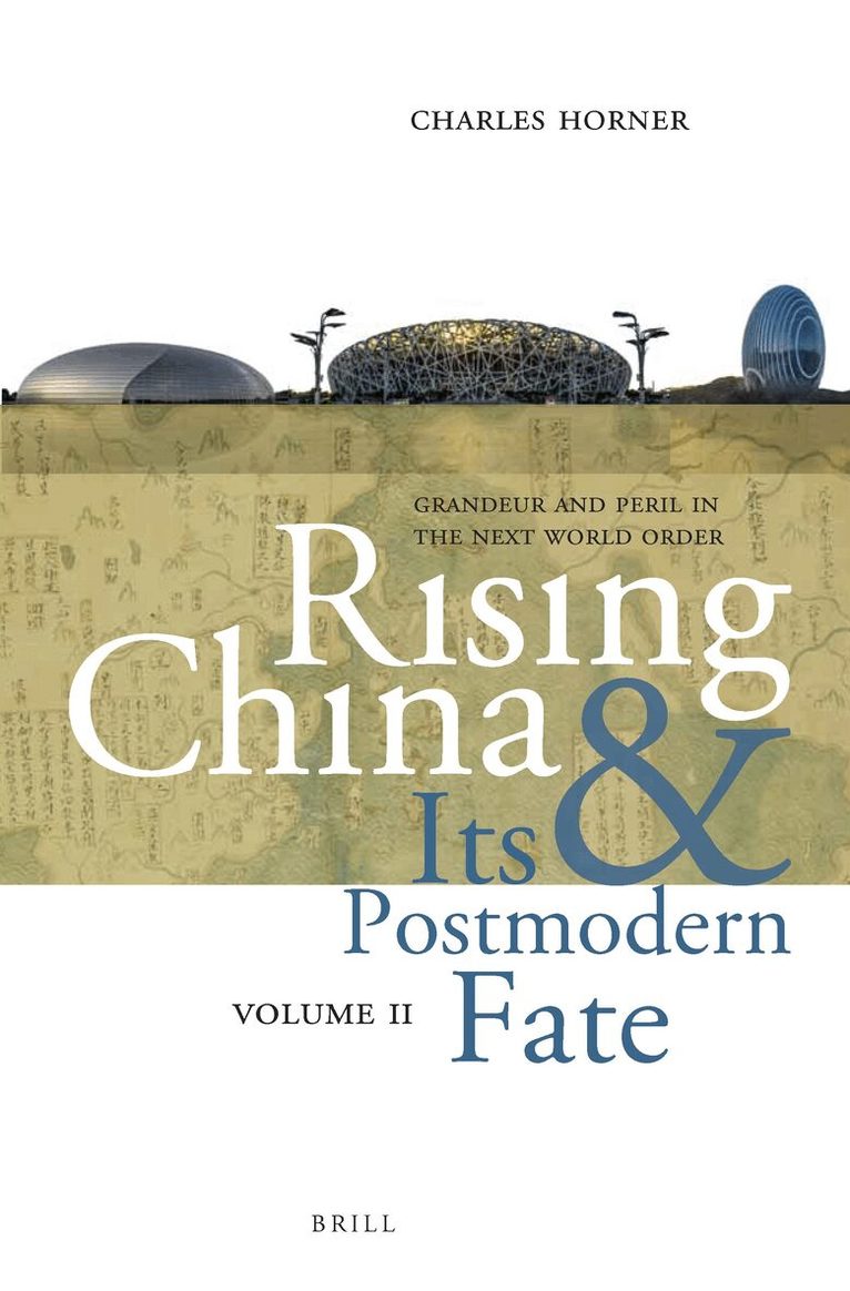 Charles Horner - Rising China and Its Postmodern Fate, Volume II, Inbunden