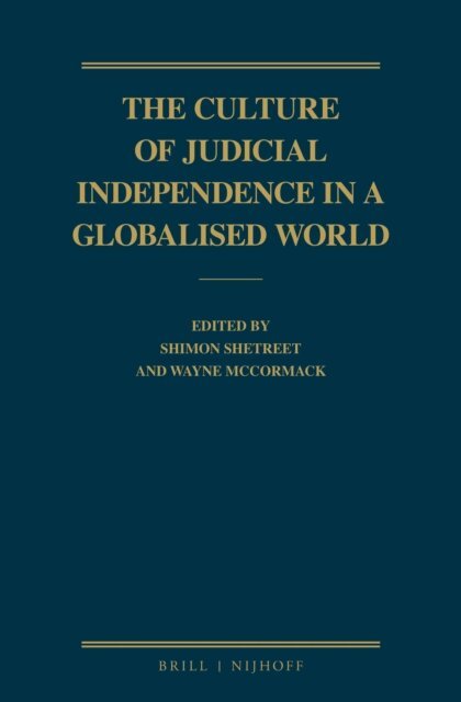 Wayne McCormack, Shimon Shetreet - Culture of Judicial Independence in a Globalised World, E-bok