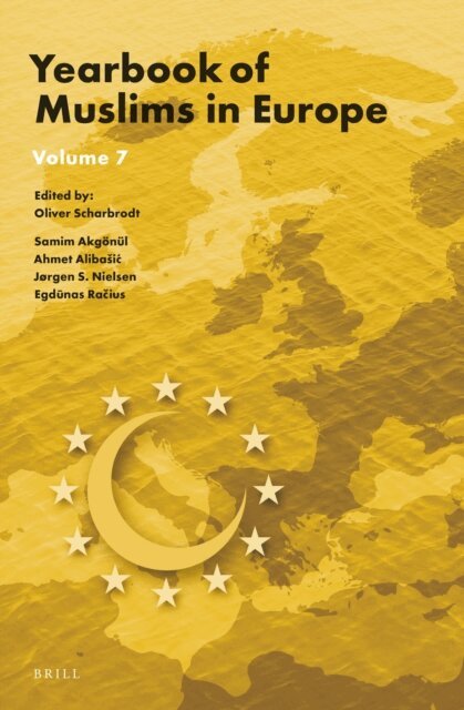Egdunas Racius, Jorgen Nielsen, Ahmet Alibasic, Samim Akgonul, Oliver Scharbrodt - Yearbook of Muslims in Europe, Volume 7, E-bok