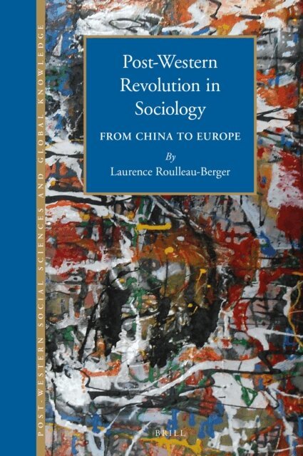 Laurence Roulleau-Berger - Post-Western Revolution in Sociology, E-bok