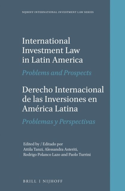 Paolo Turrini, Rodrigo Polanco Lazo, Alessandra Asteriti, Attila Tanzi - International Investment Law in Latin America / Derecho Internacional de las Inversiones en America Latina, E-bok