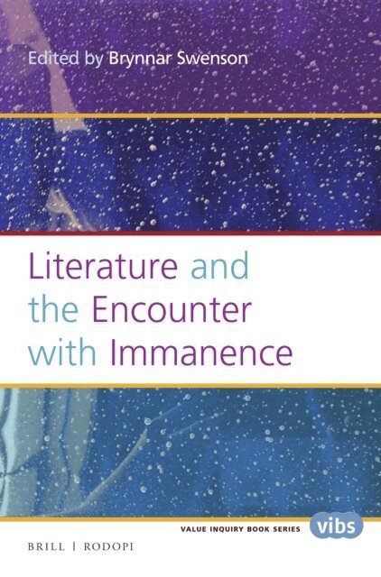 Brynnar Swenson - Literature and the Encounter with Immanence, E-bok