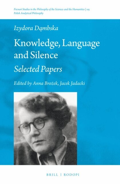 Jacek Jadacki, Anna Brozek - Knowledge, Language and Silence, E-bok