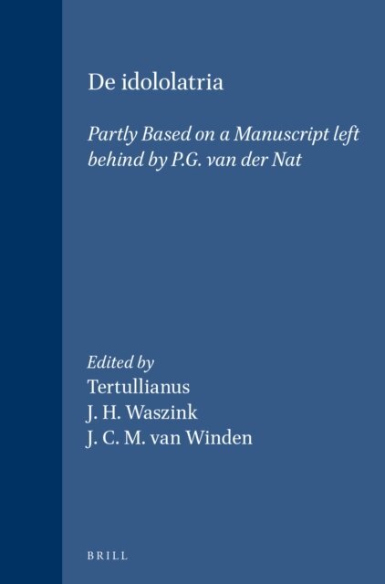 Tertullianus, J.C.M. van Winden, J.H. Waszink - De idololatria, E-bok