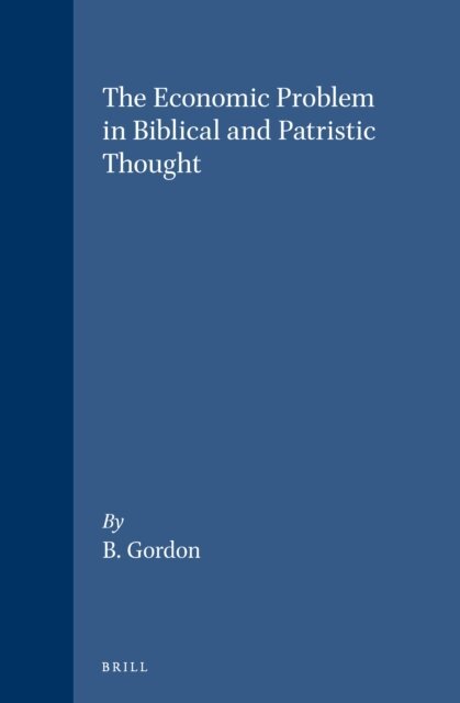 Robert P. Gordon - Economic Problem in Biblical and Patristic Thought, E-bok