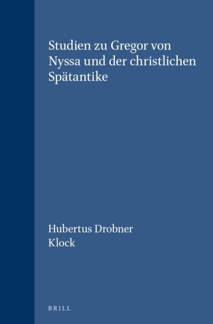 Klock, Hubertus Drobner - Studien zu Gregor von Nyssa und der christlichen Spatantike, E-bok