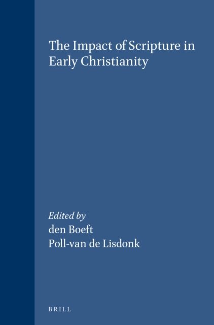M.L. van Poll-van de Lisdonk, J. den Boeft - Impact of Scripture in Early Christianity, E-bok